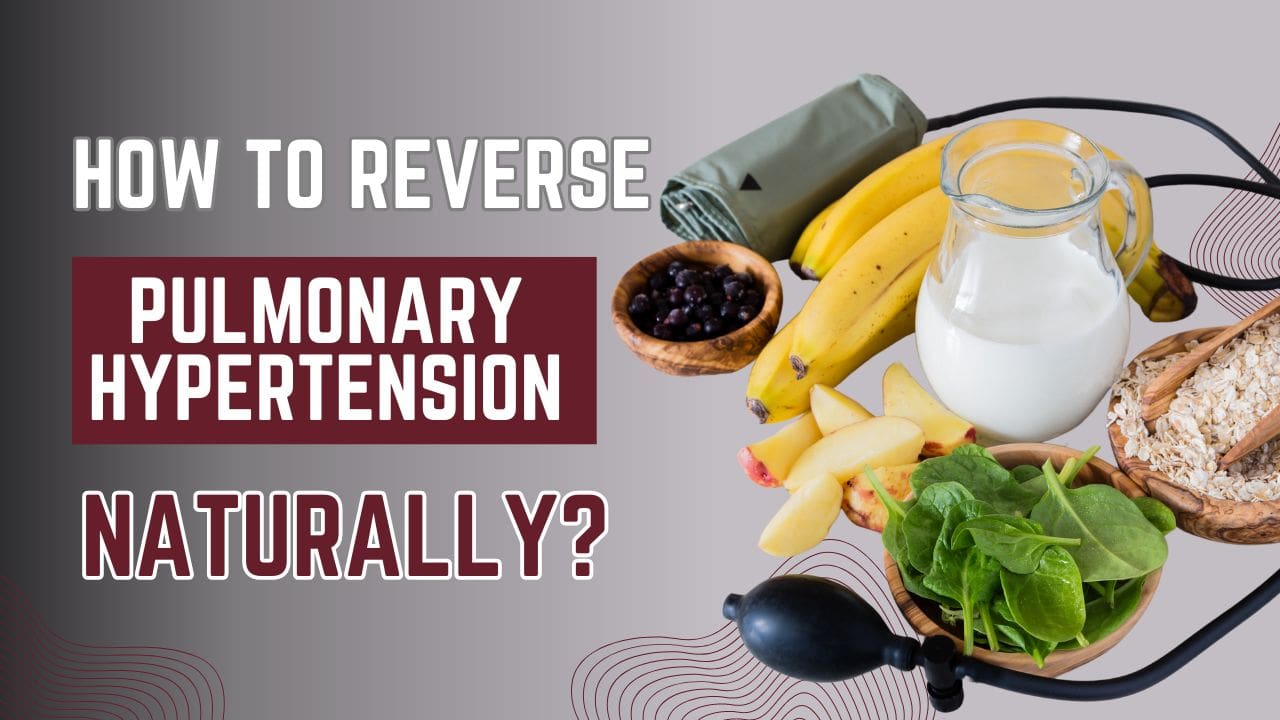 How To Reverse Pulmonary Hypertension Naturally?